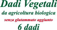 dadi vegetali da agricoltura biologica senza glutammato aggiunto 6 dadi